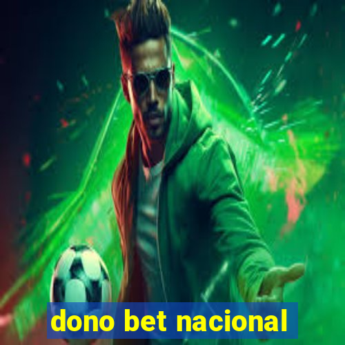 dono bet nacional